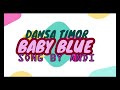 DANSA BABY BLUE - BY ANDI LAGU DANSA TIMOR TERENAK