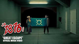 1876 - Great Escape Official Video