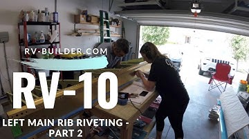 RV-10 | Wings | Left Main Rib Riveting - Part 2 | RV-Builder