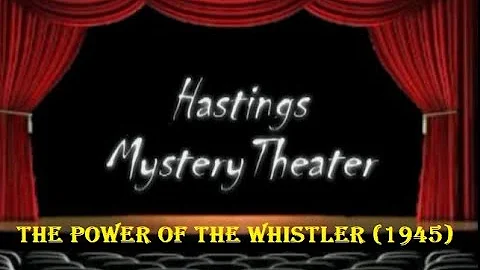 Hastings Mystery Theater "The Power of the Whistler" (1945) - DayDayNews