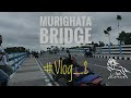 Going to Murighata Bridge #Vlog_2