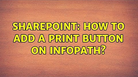 Sharepoint: How to add a print button on InfoPath?