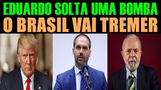 EDUARDO SOLTA UMA B0MB4 - O BRASIL VAI TREMER