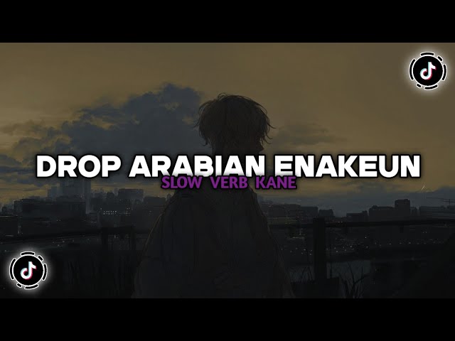 DROP ARABIAN - ENAKEUN  Slow Verb Kane class=