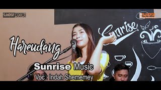 Download Lagu HAREUDANG || COVER || SUNRISE MUSIC || VOC. INDAH SHEMEMEY MP3 Download Lagu HAREUDANG || COVER || SUNRISE MUSIC || VOC. INDAH SHEMEMEY MP3