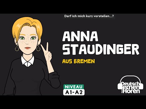 #722 Anna Staudinger, aus Bremen - Deutsch lernen durch Hören - Niveau:A1-A2 - German stories