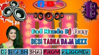Emiway Bantai Bad Munda Dj song 2024 Desi Tadka Baja Mixx Dj Bikash Bhai From Aligonda#bikashbhai