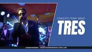 Tres | 8vo Aniversario | Chiquito Team Band