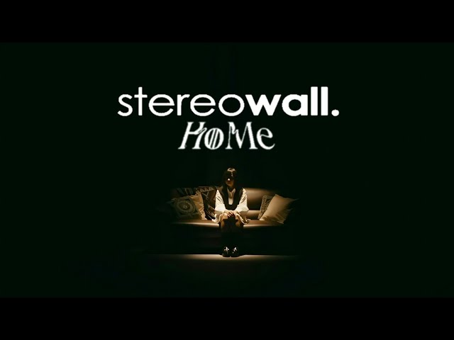 StereoWall - Home | Lirik dan terjemahan class=