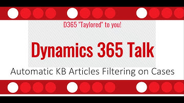 Dynamics 365 Customer Service: KB Automatic Filtering