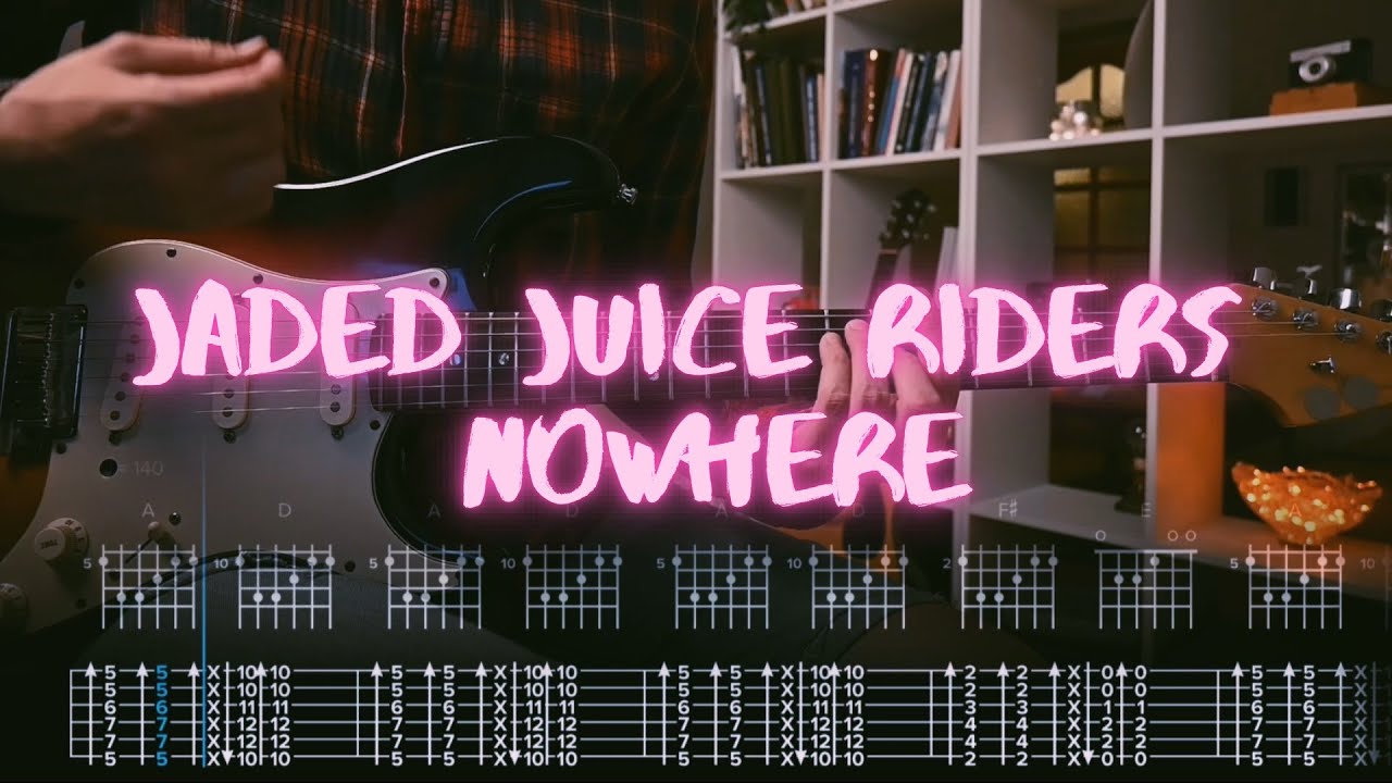 Nowhere Jaded Juice Riders Сover / Guitar Tab / Lesson / Tutorial YouTube