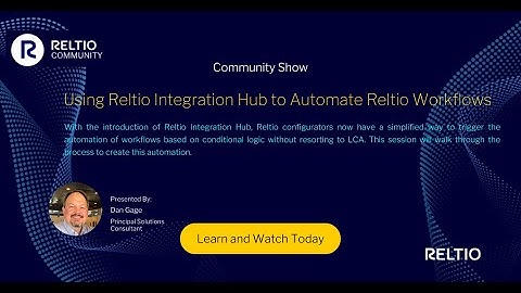 Using Reltio Integration Hub to Automate Reltio Workflows
