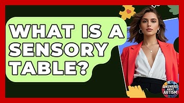 What Is A Sensory Table? - Answers About Autism