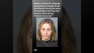 Woman arrested for allegedly trying to smuggle drugs into Brevard County Jail using her booty