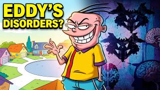 The Psychological Disorders Behind Every Ed, Edd n Eddy Character