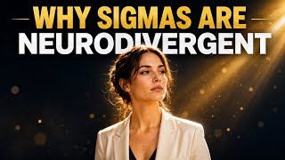 9 Reasons Why a Sigma FEMALE is Neurodivergent
