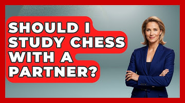 Should I Study Chess With A Partner? - The Chess Codex