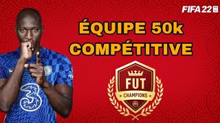 FIFA 22- ÉQUIPE COMPÉTITIVE POUR 50K !!!!