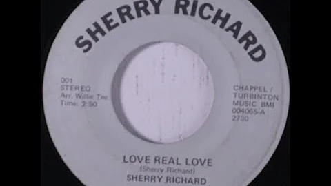 Sherry Richards "Love Real Love"  (Sherry Richard)