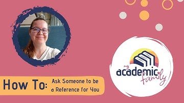 My Academic Family: How To - Ask Someone to be a Reference for You