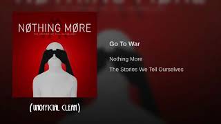 Nothing More - Go to War (Clean)