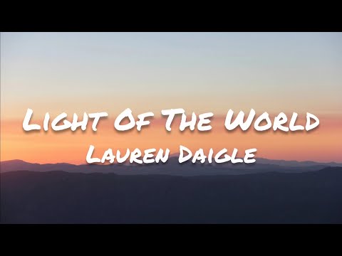 Lauren Daigle - Light Of The World (Lyrics)