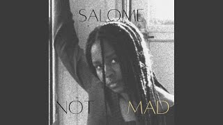 Video thumbnail of "Salome - Not Mad"