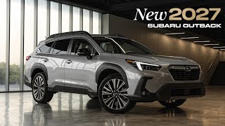 2027 Subaru Outback Unveiled! Rugged, Smarter & More Capable Than Ever! 🔥 | Latest Review