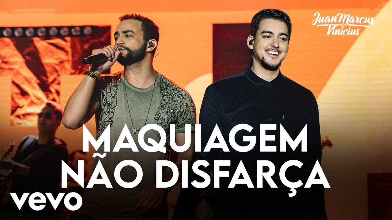 Juan Marcus & Vinícius - Maquiagem Não Disfarça (Ao Vivo Em São José Do Rio  Preto / 2019) 