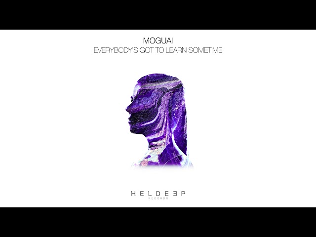 MOGUAI - Everybody's Got To Learn Sometime