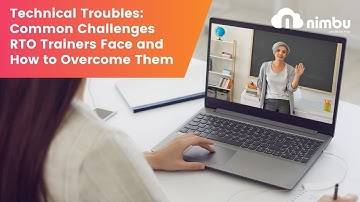 Technical Troubles: Common Challenges RTO Trainers Face and How to Overcome Them