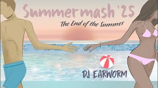 DJ Earworm - Summermash '25 (The End of the Summer)
