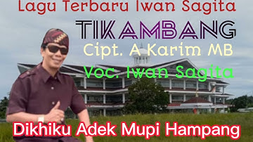 lagu lampung terbaru 2023 || TIKAMBANG || Cipt.A.Karim.MB ~ Iwan Sagita