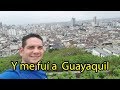 Conociendo mas de Guayaquil- Así me fuí a Guyaquil . Albert Oleaga. Ecuador