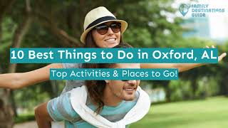10 Best Things to Do in Oxford, AL