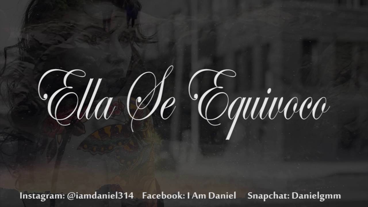 ELLA SE EQUIVOCO I AM DANIEL YouTube
