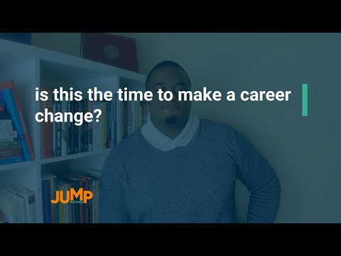 Is this the time to make a career change?