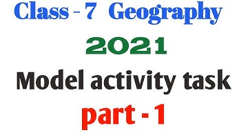 model activity task class 7 Geography part 1 2021, class 7 model activity task geography #pragati