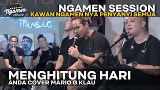 MENGHITUNG HARI - Anda [MGK NGAMEN SESSION] Cover Mario G Klau