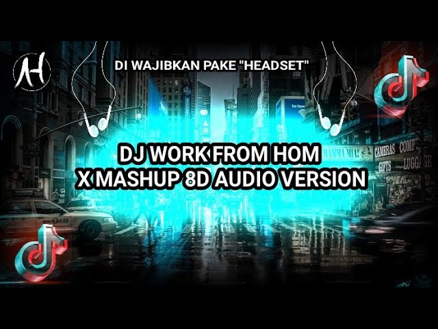 DJ WORK FROM HOME X PUSING MUKA KAYAK KINGKONG X MASHUP  8D AUDIO VERSION class=