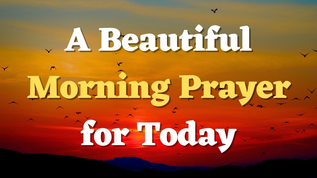 Starting the Day with God | Blessed Morning Prayer - YouTube