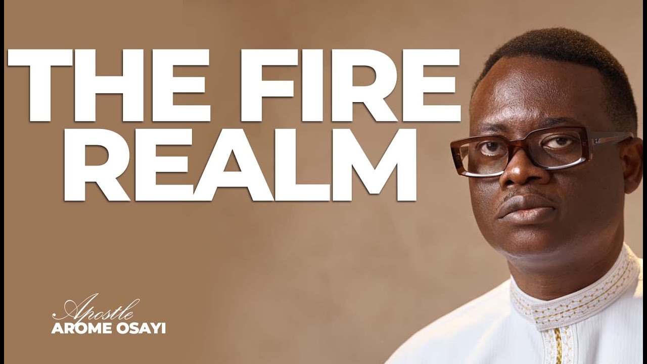 [FULL SERMON] THE FIRE REALM ll APOSTLE AROME OSAYI - YouTube