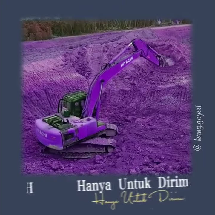 Story WA alat berat (anak rantau )