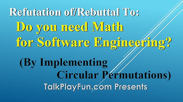SYCL 012 - (Refutation/Rebuttal) Do you need Math for Software Engineering? - Circular Permutations