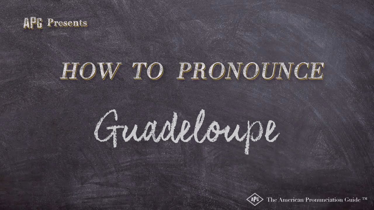 How To Pronounce Guadeloupe (Real Life Examples!)