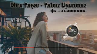 Ebru Yaşar - Yalnız Uyunmaz (Engin Öztürk Remix) Resimi