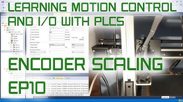 Motion Control and IO with PLCs - EP10 - Encoder Scaling