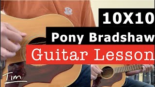 Pony Bradshaw 10X10 Guitar Lesson, Chords, and Tutorial