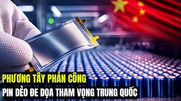 Cuộc Chiến Công Nghệ: Phương Tây Phát Minh Pin Dẻo Phá Thế Độc Tôn Pin Của Trung Quốc