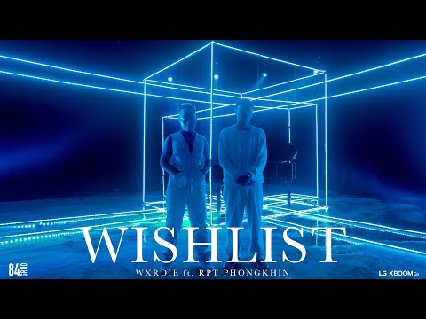 WXRDIE ft. RPT PHONGKHIN - WISHLIST (Official MV)